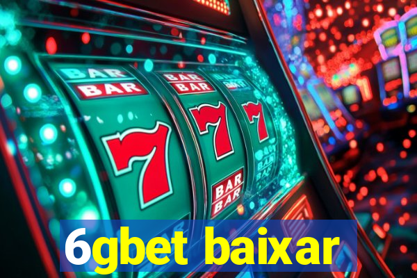 6gbet baixar